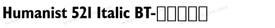 Humanist 521 Italic BT字体转换